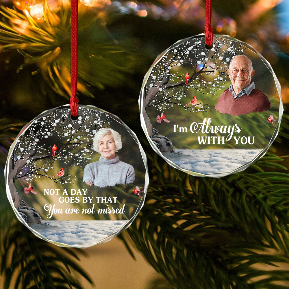 I'm Always With You Personalized Photo Memorial Glass Ornament - Custom Family Remembrance Christmas Keepsake