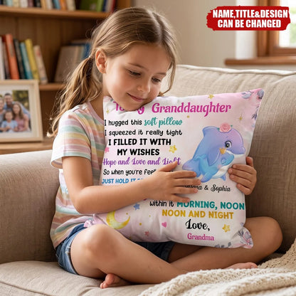 To My Granddaughter I Hugged This Soft Pillow - Custom Personalized Dolphin Pillow Gift from Grandma for Birthday
