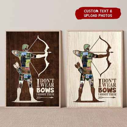 I Don't Wear Bows I Shoot Them - Personalized Archery Photo Collage Canvas / Poster
