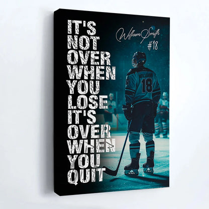It’s Not Over When You Lose, Personalized Poster, Gift For Ice Hockey Players, Custom Photo Wall Art, Ice Hockey Lover House Decor T1807