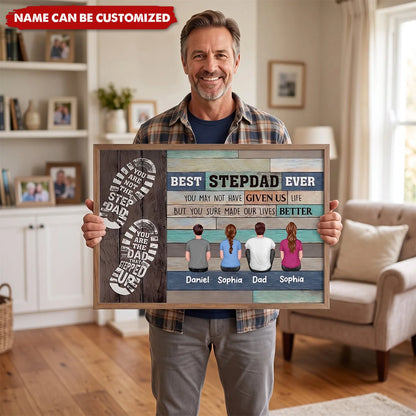 You Are The Dad That Stepped Up - Personalized Poster / Canvas for Stepdad Gift