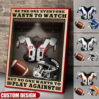 "Be The One Everyone Wants To Watch" Personalized Football Canvas / Poster - Custom Locker Room Wall Art Football Gift