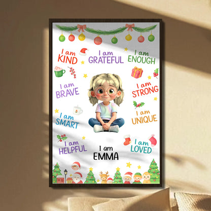 I Am Kind, Grateful, Enough, Brave, Inspirational Poster