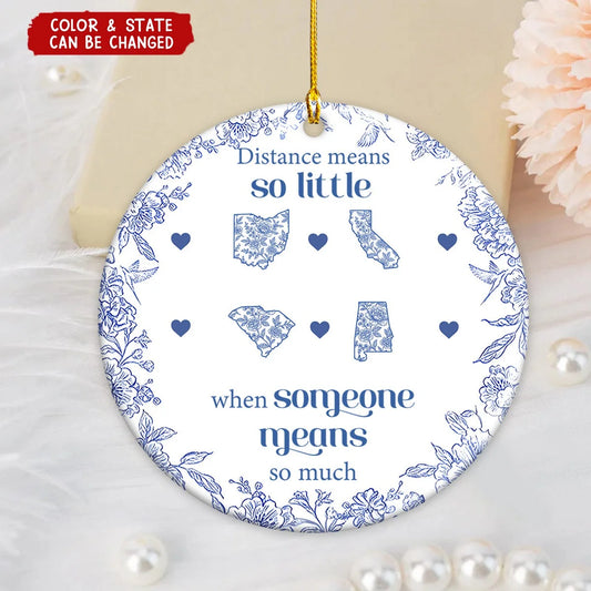 Distance Means So Little - Personalized Ceramic Ornament for Family and Friends