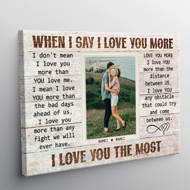 "When I Say I Love You More" Personalized Couple Photo Canvas / Poster - Custom  Anniversary Wall Art Gift for Husband & Wife