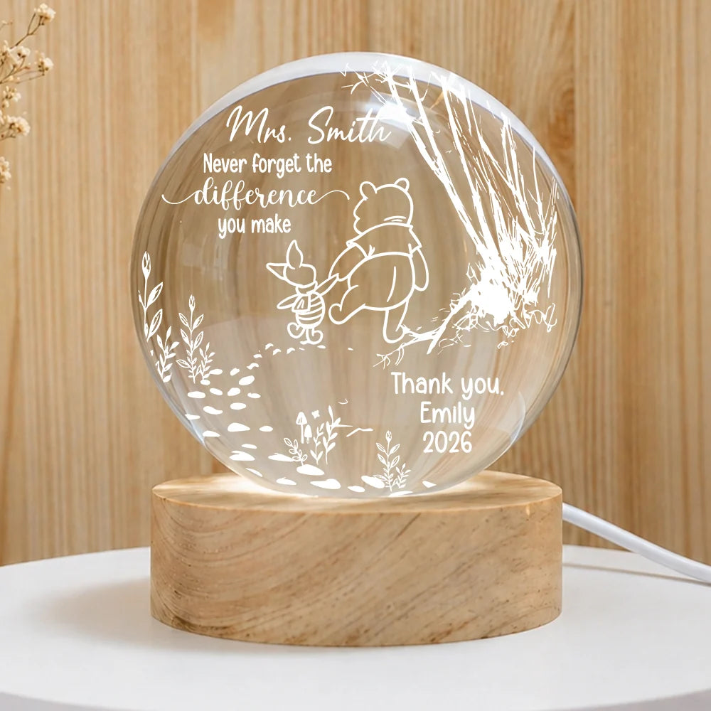 Never Forget The Difference You Make - Personalized Winnie Crystal Ball Lamp for Teacher