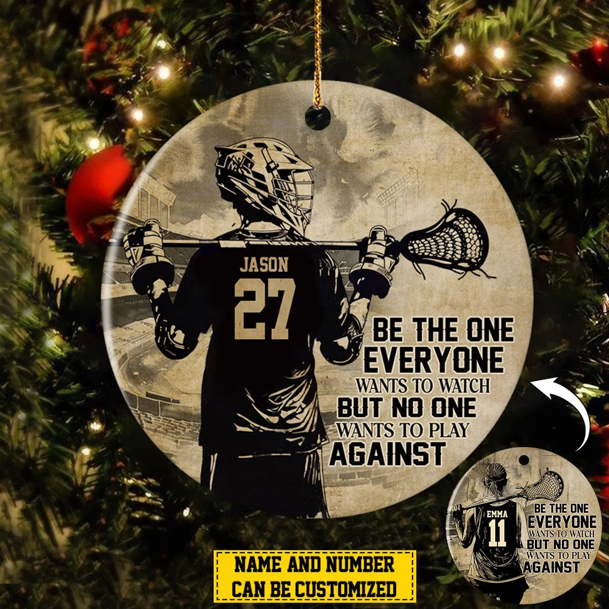 "Be The One Everyone Wants To Watch" Personalized Lacrosse Ceramic Ornament - Custom Athlete Gift