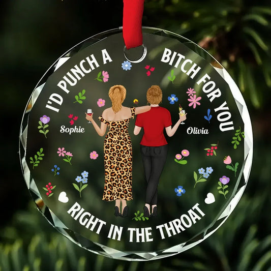 I'd Punch a Bitch for You Personalized Glass Ornament - Best Friends Christmas Gift