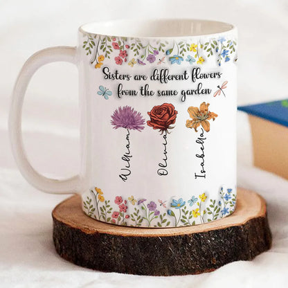 Personalized sister mug with birth flowers and names - Sisters are different flowers from the same garden