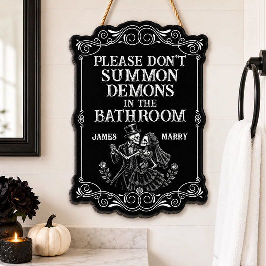 Please Don't Summon Demons In The Bathroom - Personalized Gothic Skeleton Couple Wood Sign for Halloween Decor
