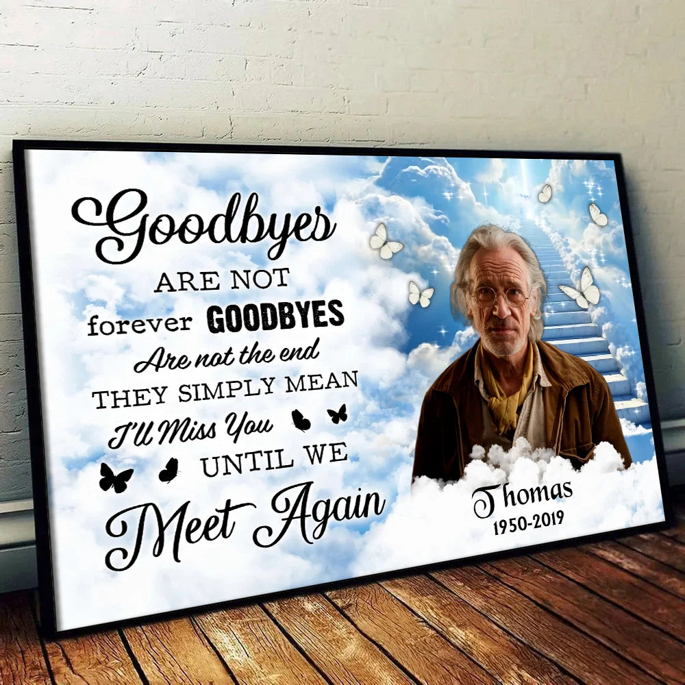 "Goodbyes Are Not Forever" Custom Memorial Canvas / Poster - Personalized Sympathy Wall Art Gift