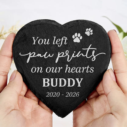 You Left Paw Prints On Our Hearts - Personalized Pet Memorial Stone Slate for Dog & Cat Lovers