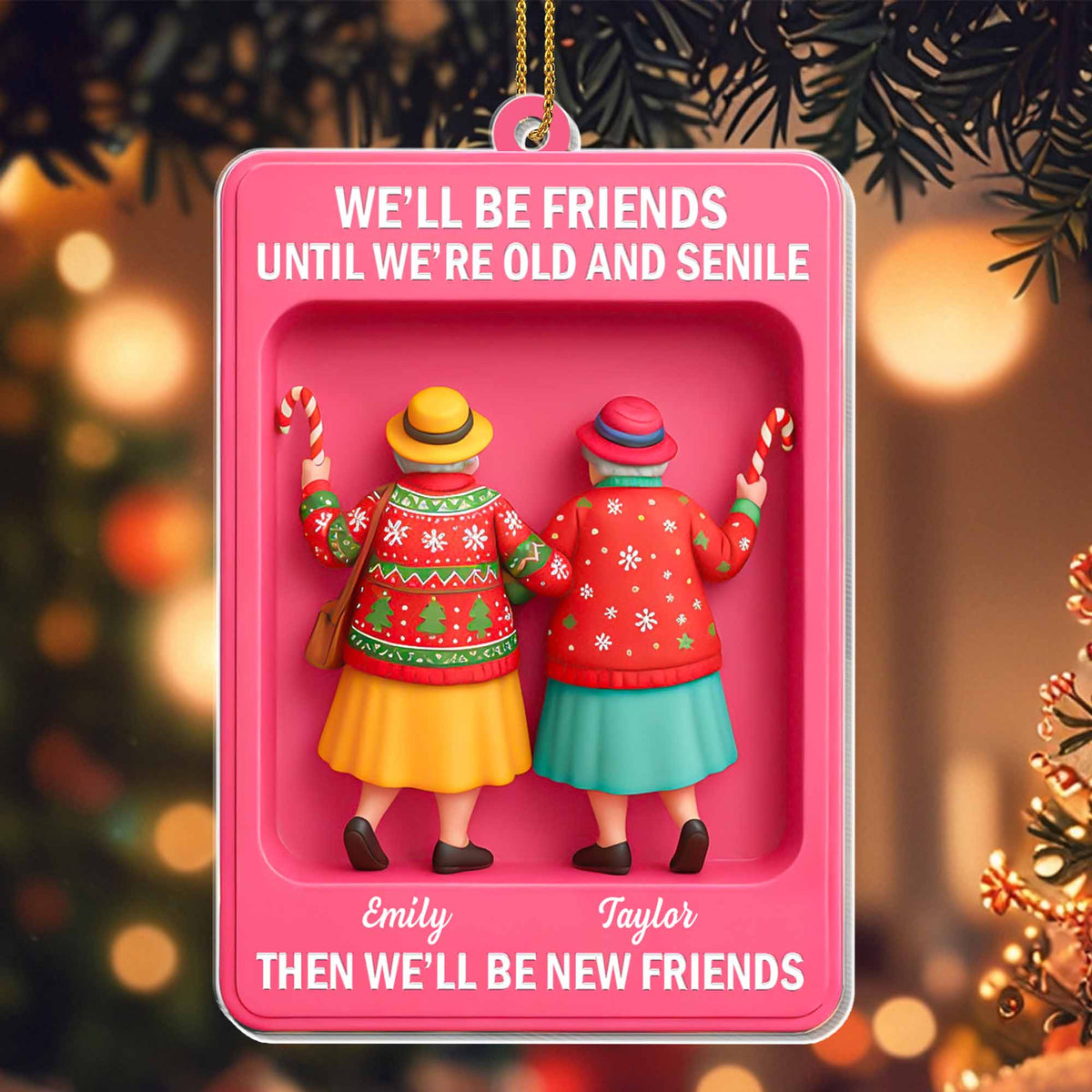 We'll Be Friends Until We're Old And Festive Friends Design