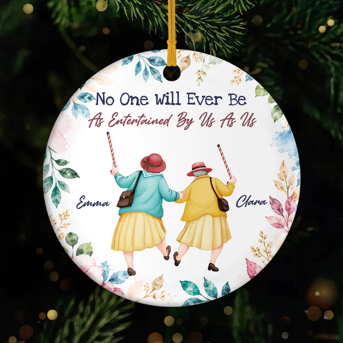 No One Will Ever Be As Entertained By Us As Us - Personalized Ceramic Ornament for Best Friends
