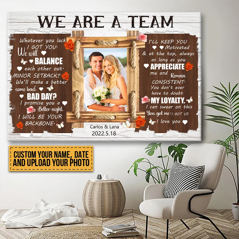 "We Are A Team Whatever You Lack I Got You" Personalized Couples Photo Canvas / Poster - Custom Anniversary Wedding Gift