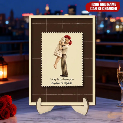 Lucky Is To Have You Custom Wooden Plaque - Romantic Anniversary Gift for Couples