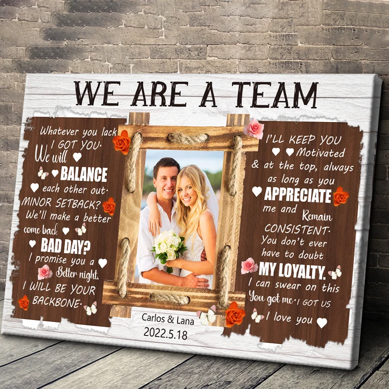 "We Are A Team Whatever You Lack I Got You" Personalized Couples Photo Canvas / Poster - Custom Anniversary Wedding Gift