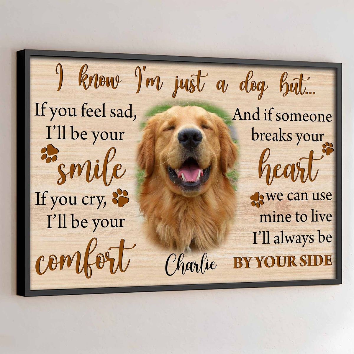 I Know I'm Just A Dog But I'll Always Be By Your Side