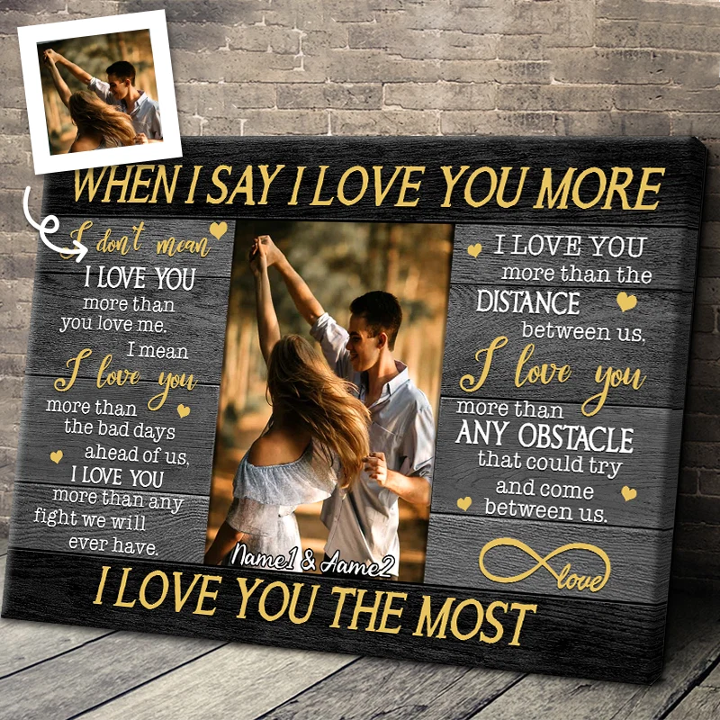 "When I Say I Love You More" Personalized Photo Canvas / Poster - Custom Couple Wall Art Gift