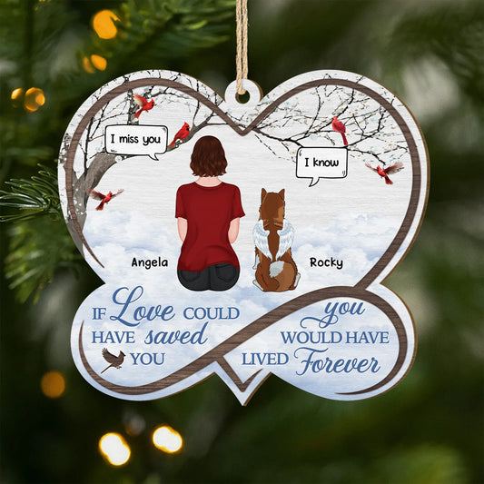 If Love Could Have Saved You Personalized Wooden Ornament - Dog Lovers Christmas Memorial