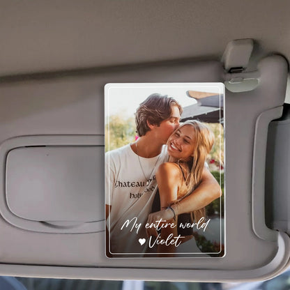 My Entire World Personalized Photo Car Visor Clip - Custom Photo Acrylic Car Decor Gift for Boyfriend Girlfriend Couple