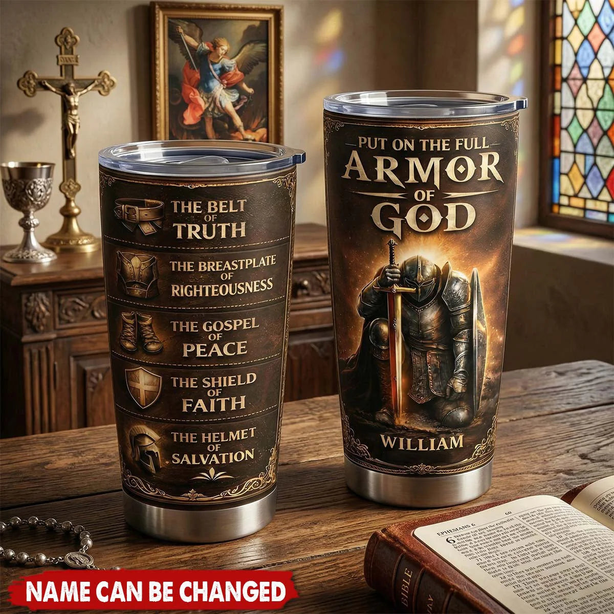 "Put on the Full Armor of God" Personalized Tumbler - Custom Christian Travel Mug