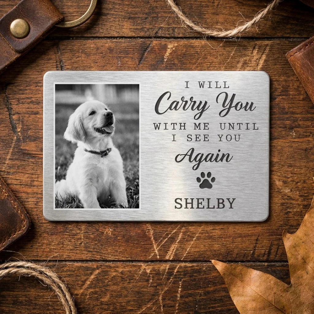 "I Will Carry You With Me" Personalized Pet Memorial Wallet Card - Pet Loss Sympathy Gift