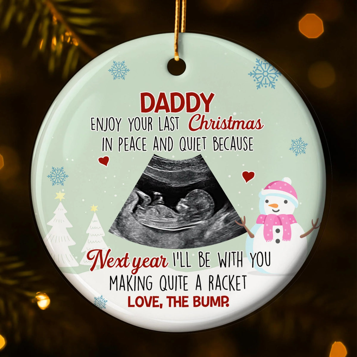 "Daddy Enjoy Your Last Christmas In Peace" Custom Ceramic Ornament - Pregnancy Announcement Keepsake Gift for Dad