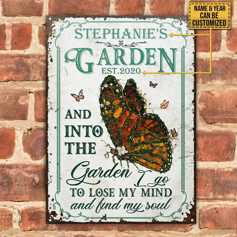 And Into the Garden I Go Metal Sign - Personalized Butterfly Outdoor Wall Art Decor