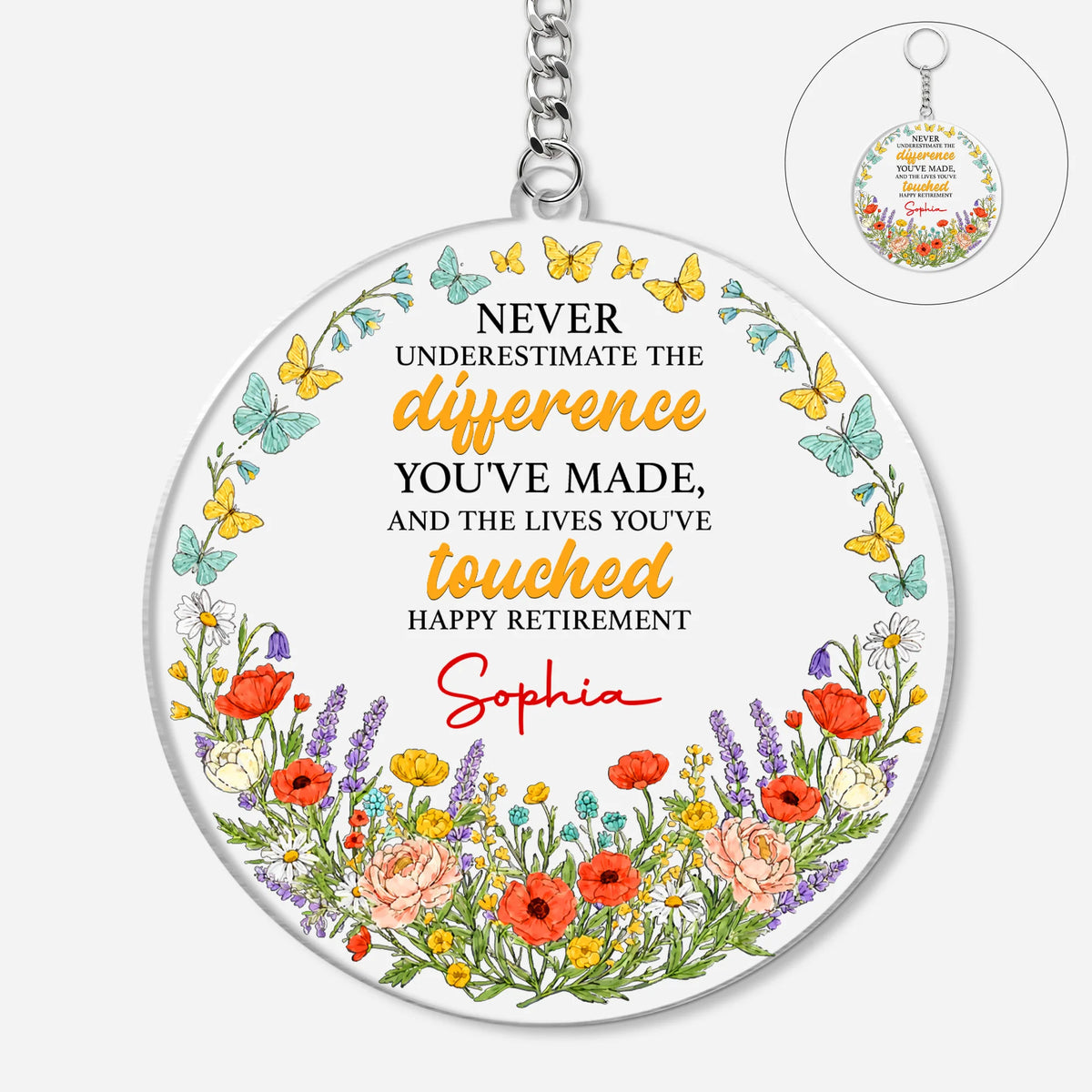 "Never Underestimate The Difference You Have Made" Personalized Keychain - Retirement Gift for Coworker