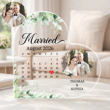 Custom Married Calendar Photo Acrylic Plaque - Personalized Wedding Keepsake Gift for Couples