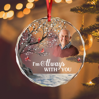 I'm Always With You Personalized Photo Memorial Glass Ornament - Custom Family Remembrance Christmas Keepsake