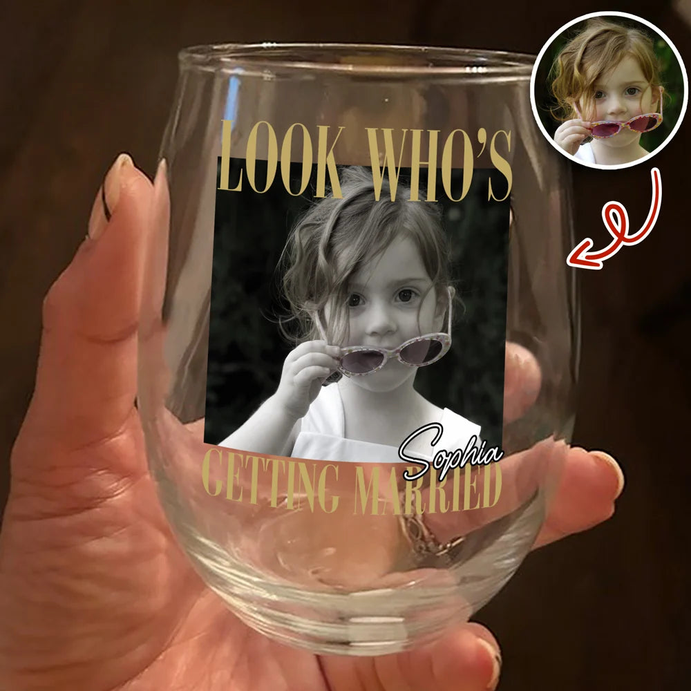 "Look Who's Getting Married" Personalized Photo Wine Glass - Custom Bachelorette Gift