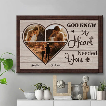 "God Knew My Heart Needed You" Personalized Couple Photo Canvas / Poster - Custom Anniversary & Wedding Keepsake Gift