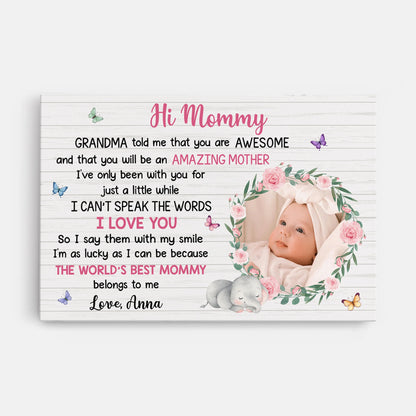 Hi Mommy Grandma Told Me You Are Awesome - Custom Photo Canvas / Poster Gift for New Mom
