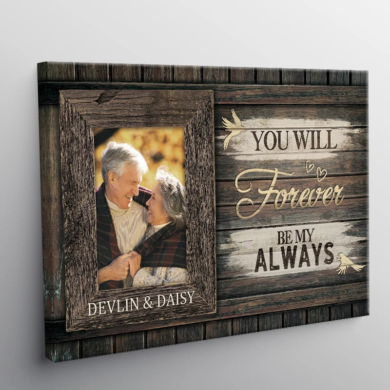 "You Will Forever Be My Always" Personalized Canvas / Poster - Custom Photo Wedding & Anniversary Wall Art Gift for Couples