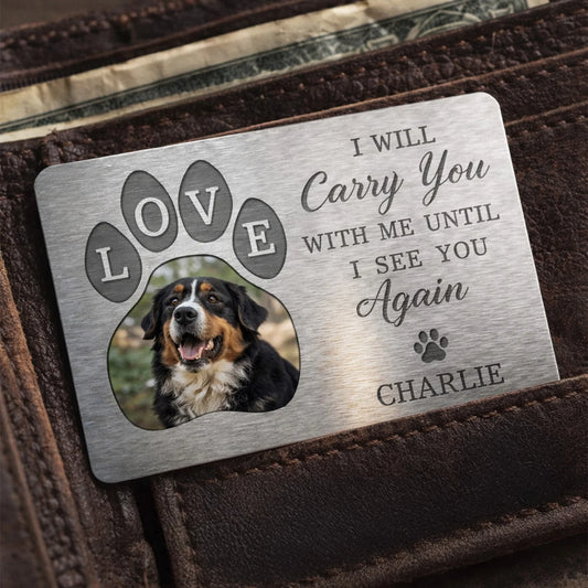 "I Will Carry You With Me" Personalized Pet Memorial Wallet Card - Custom Gift for Dog Lovers