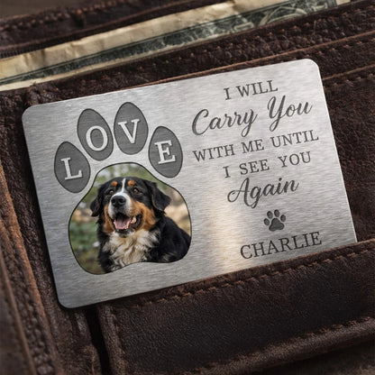 "I Will Carry You With Me" Personalized Pet Memorial Wallet Card - Custom Gift for Dog Lovers