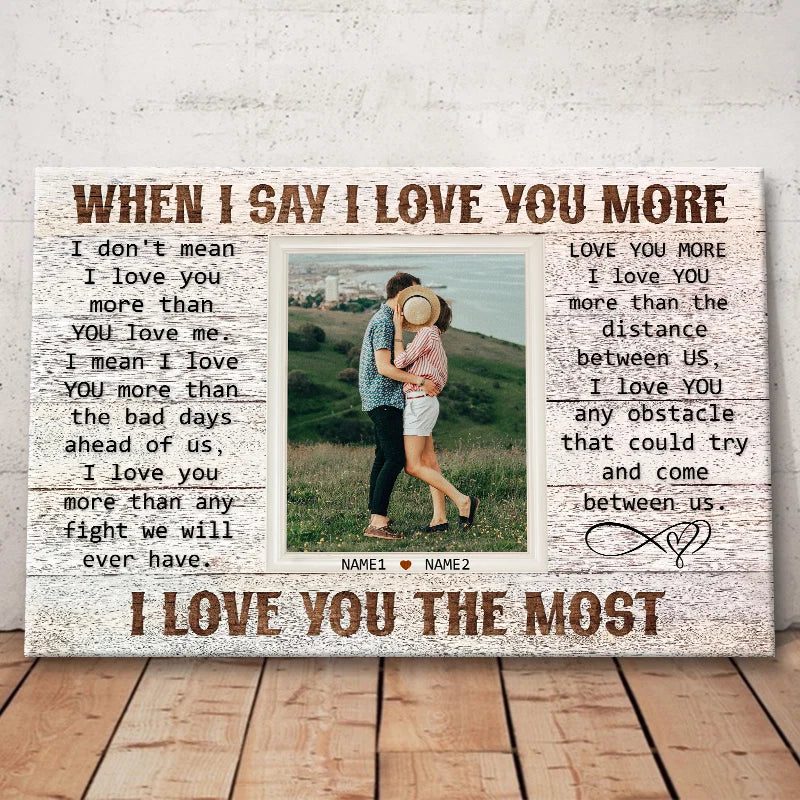 "When I Say I Love You More" Personalized Couple Photo Canvas / Poster - Custom  Anniversary Wall Art Gift for Husband & Wife