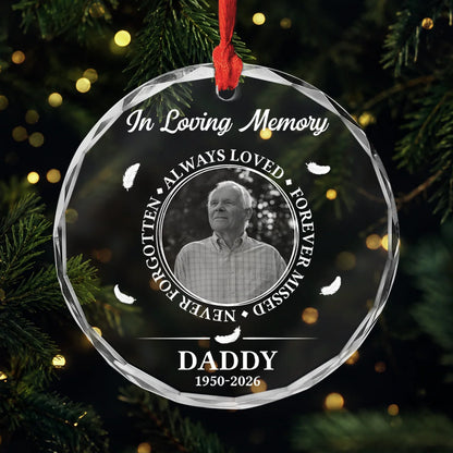 "Always Loved Forever Missed" Custom Photo Glass Ornament - Memorial Keepsake Gift for Mom Dad