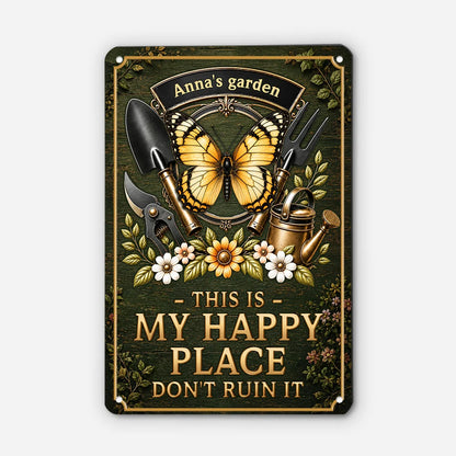 This Is My Happy Place Don't Ruin It - Personalized Bee Garden Metal Sign
