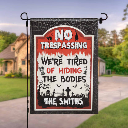 "No Trespassing - Tired of Hiding Bodies" Personalized Garden Flag - Custom Halloween Decor for Family
