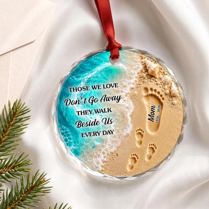 Those We Love Don't Go Away - Personalized Memorial Glass Ornament for Family Keepsake