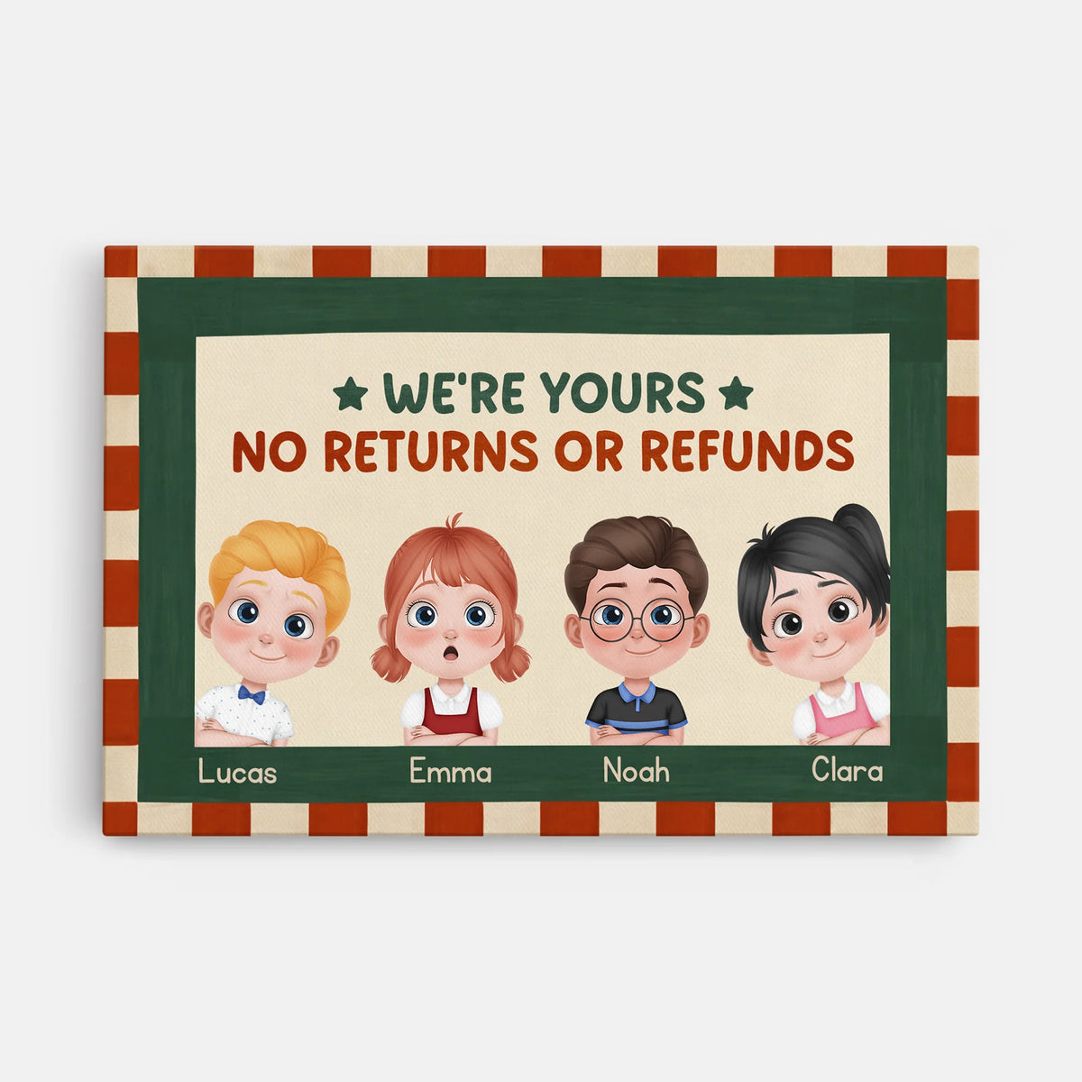"We're Yours No Returns Or Refunds" Personalized Canvas / Poster - Funny Custom Gift for Parents & Grandparents