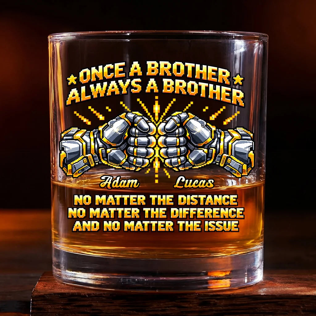 "Once A Brother Always A Brother" Personalized Whiskey Glass - Birthday Gift for Brothers and Friends