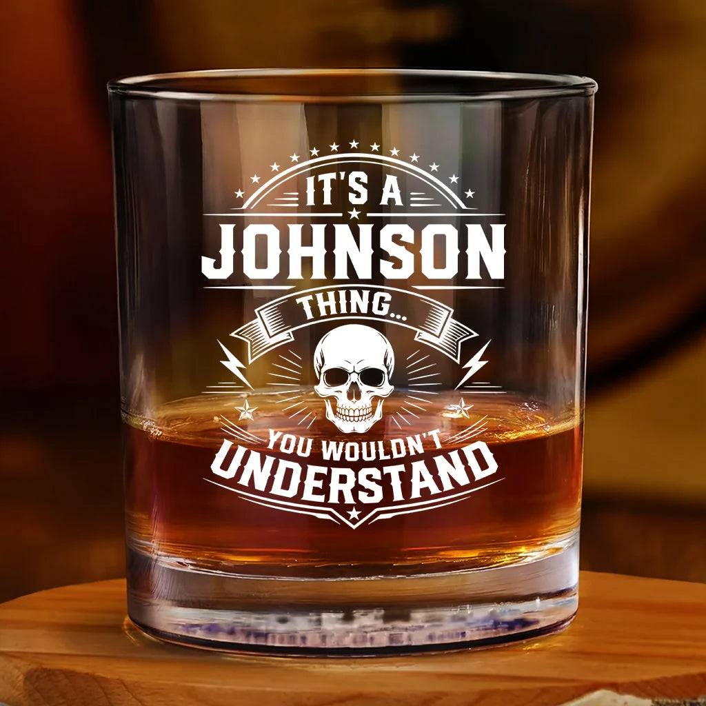 It's A Thing You Wouldn't Understand Personalized Whiskey Glass - Custom Family Name Gift for Him