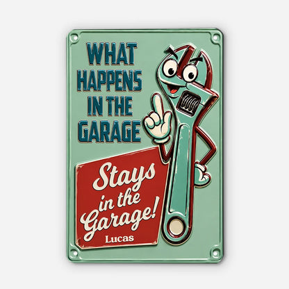 What Happens in the Garage Personalized Metal Sign - Custom Funny Workshop Decor