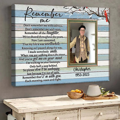 Remember Me Custom Photo Memorial Canvas / Poster - Personalized Remembrance Wall Art Gift for Loss of Loved One