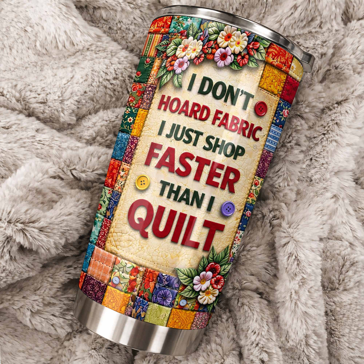 I Don’t Hoard Fabric Quilting Tumbler - Personalized Sewing Gift for Quilters