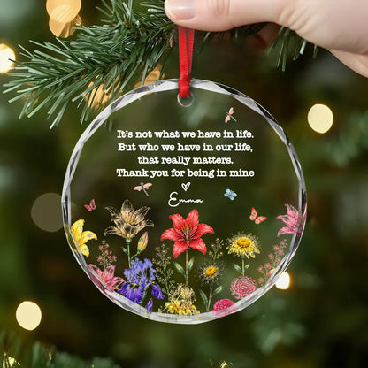 "It's Not What We Have In Life" Personalized Birth Month Flower Glass Ornament - Custom Best Friends Friendship Keepsake